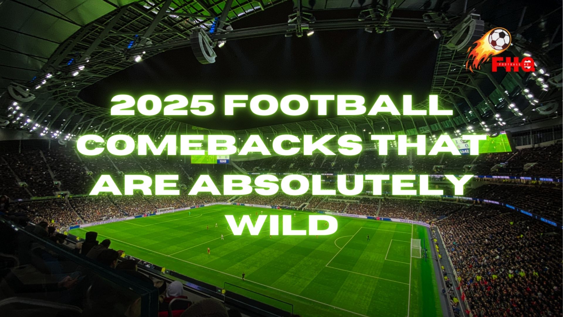 Must-Watch: 2025 Football Comebacks That Are Absolutely Wild