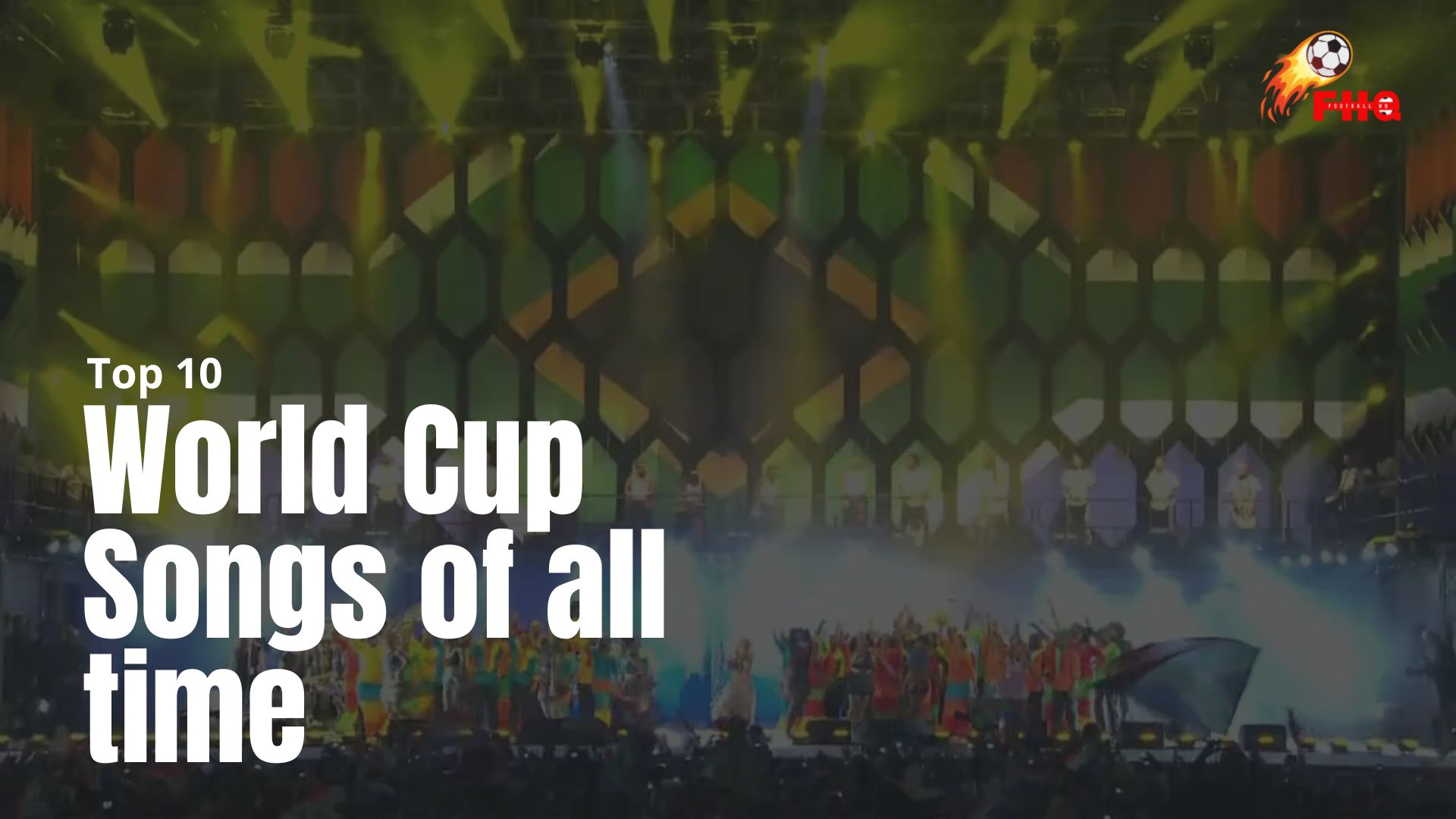 Top 10 World Cup Songs of all time (and Other Bangers)