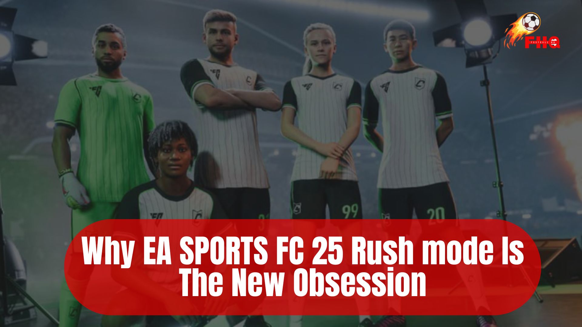 Why EA SPORTS FC 25 Rush mode Is The New Obsession