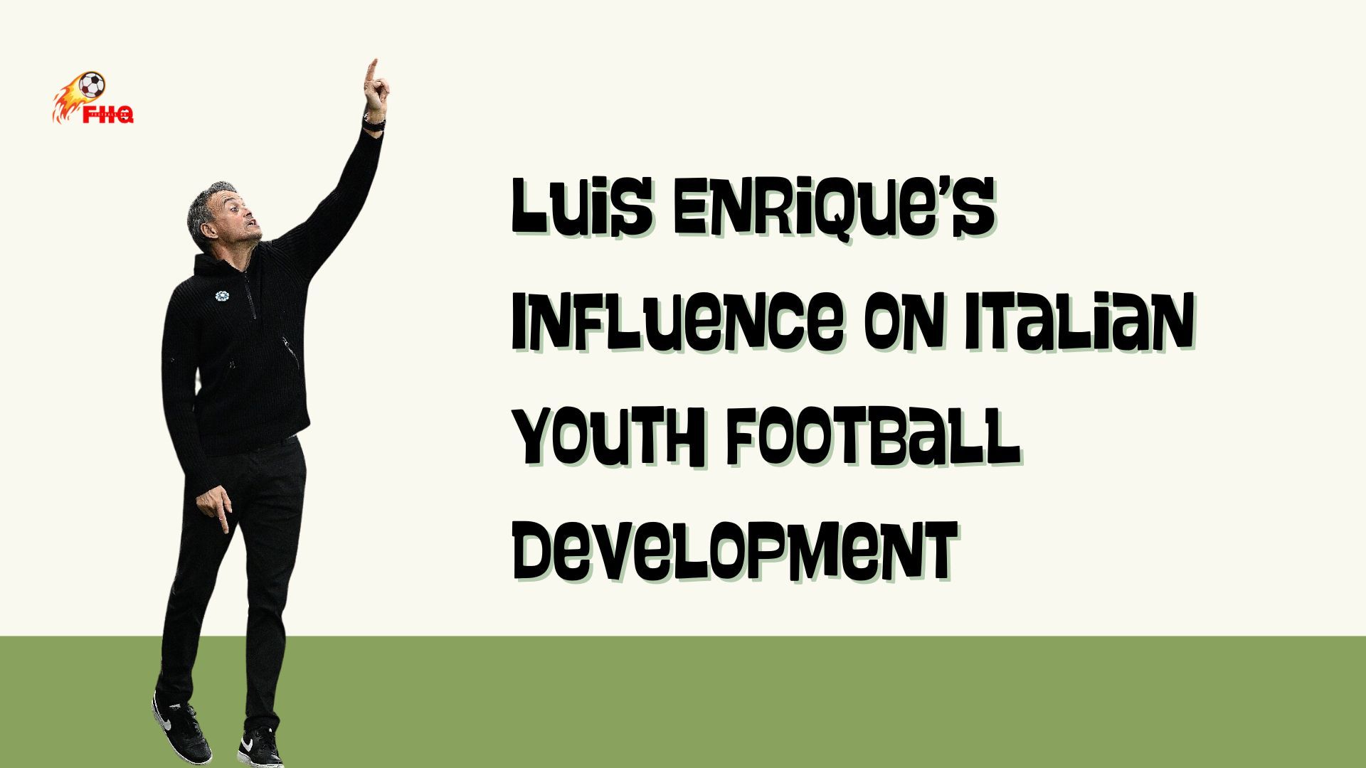 Luis Enrique’s Influence on Italian Youth Football Development